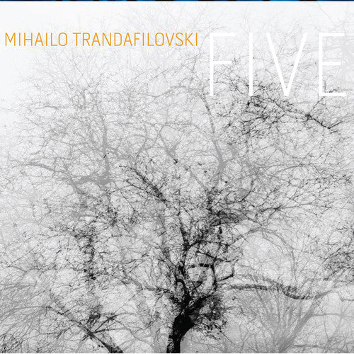 the album cover for Trandafilovski / Skaerved / Kreutzer Quartet / New - Five