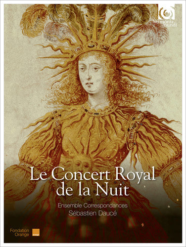 the album cover for Ensemble Correspondances / Sebastien Dauce - Le Concert Royal de la Nuit - Works By Jean de