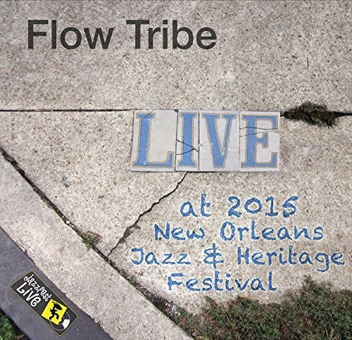 the album cover for Flow Tribe - Jazzfest 2015