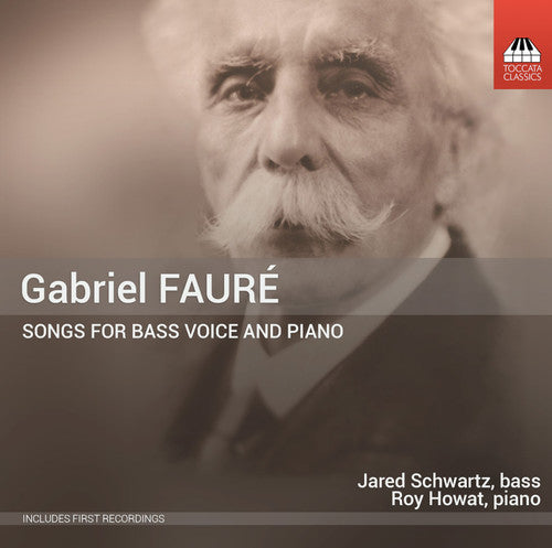 the album cover for Faure / Schwartz / Howat - Songs for Bass Voice & Piano