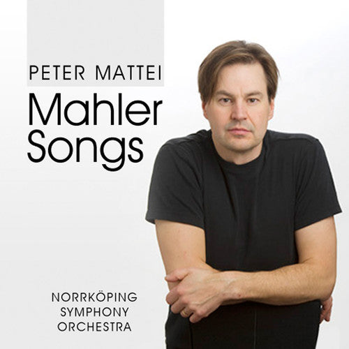 the album cover for Mahler / Peter Mattei - Mahler Songs