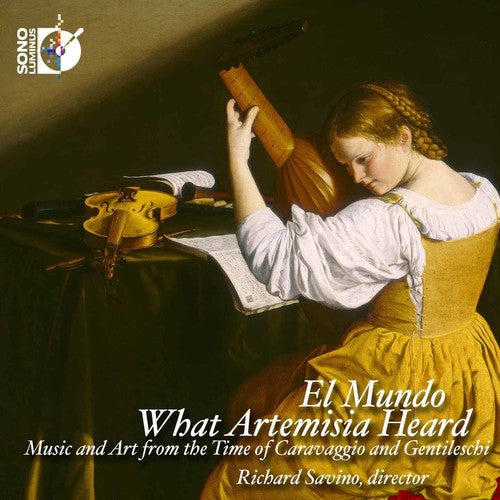 the album cover for Kapsberger / El Mundo / Savino - What Artemisia Heard
