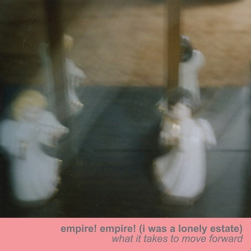 the album cover for Empire Empire I Was A Lonely Estate - What It Takes to Move Forward