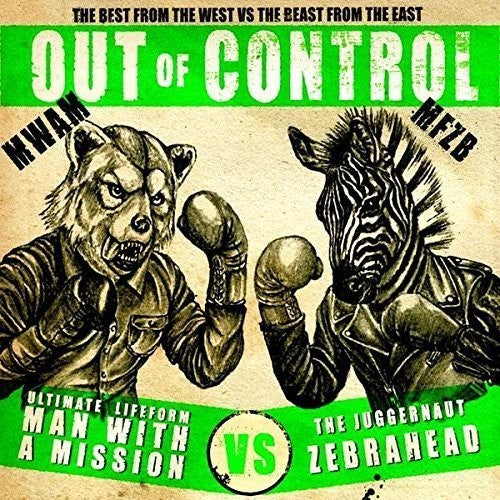 the album cover for Man With A Mission X Zebrahead - Out of Control Ep