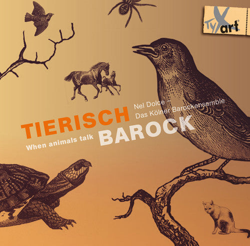 the album cover for Biber / Dolce / Das Kolner Barockensemble / Buyken - Tierisch Barock - When Animals Talk