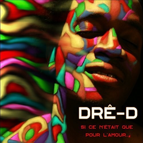the album cover for Dre-D - Si Ce N'etait Que Pour L'amour