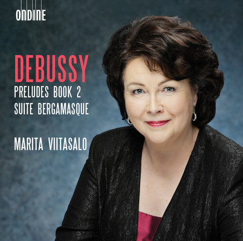the album cover for Debussy / Marita Viitasalo - Debussy: Preludes, Book 2 - Suite bergamasque