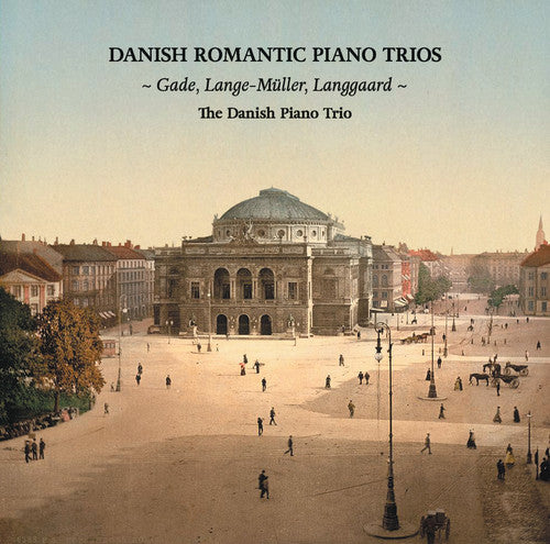 the album cover for Gade / Danish Piano Trio - Gade, Lange-Muller & Langgaard: Danish Romantic Piano Trios