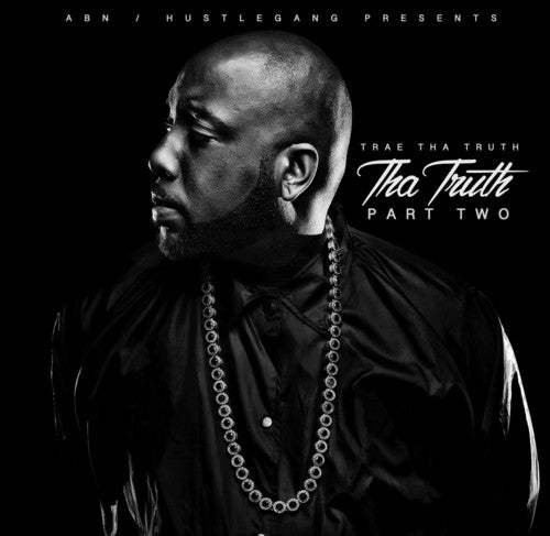 the album cover for Trae Tha Truth - Tha Truth Part Two [Digipak]