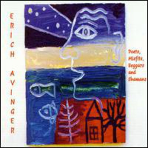 the album cover for Erich Avinger - Poets Misfits Beggars & Shaman