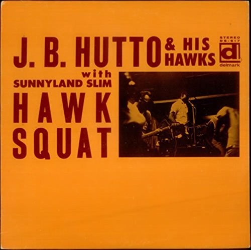 the album cover for J Hutto B - Hawk Squat