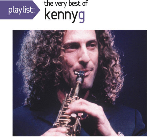 the album cover for Kenny G - Playlist: The Very Best of Kenny G