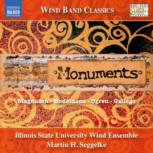 the album cover for Gallego / Haecker / Illinois State University Wind - Monuments - Music for Wind Symphony