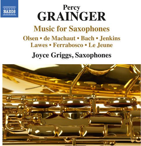 the album cover for Grainger / Griggs / Holmes / Pierick / Dochnahl - Grainger: Music for Saxophones
