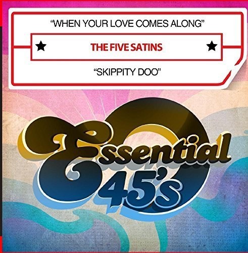the album cover for Five Satins - When Your Love Comes Along / Skippity Doo