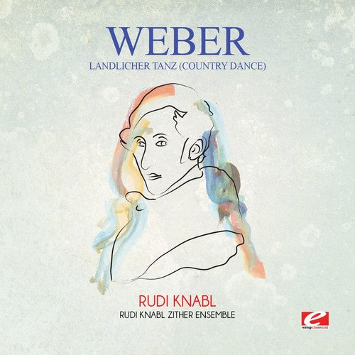 the album cover for Rudi Knabl Zither Ensemble - Weber: La?ndlicher Tanz (Country Dance) [Digitally Remastered]