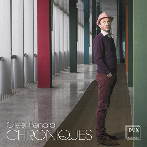 the album cover for Penard / Ciocarlie / Quatuor Debussy - Olivier Penard: Chroniques