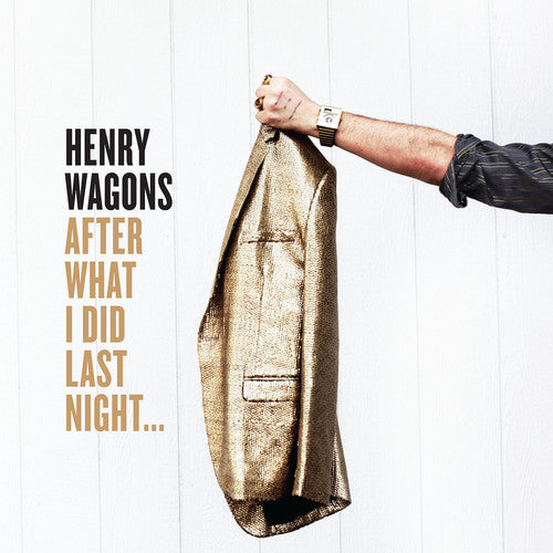 the album cover for Henry Wagons - After What I Did Last Night [Digipak]