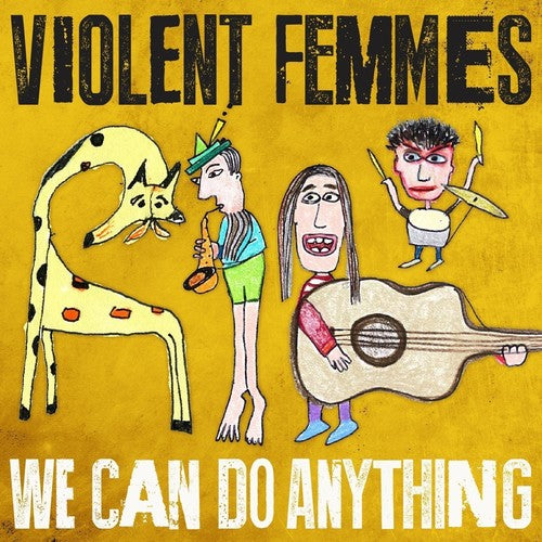 the album cover for Violent Femmes - We Can Do Anything