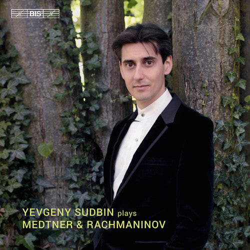 the album cover for Medtner / Sudbin - Yevgeny Sudbin Plays Medtner & Rachmaninov