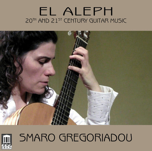 the album cover for Barrios / Gregoriadou / Open Source Guitars - El Aleph - 20th & 21st Century Guitar Music