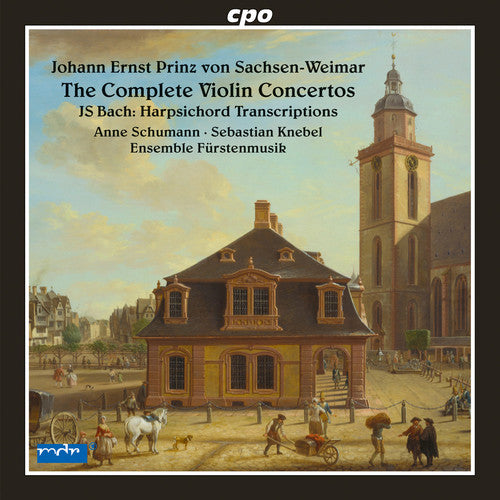 the album cover for J Bach S / Schumann / Ensemble Fuersten-Musik - Johann Ernst Prinz von Sachsen Weimar: Complete Violin ConcertosJ.S. Bach: Harpsichord Transcriptions