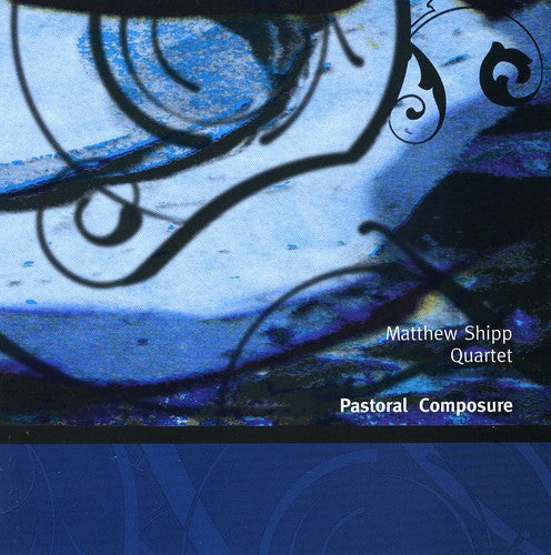 the album cover for Matthew Shipp Quartet - Pastoral Composure