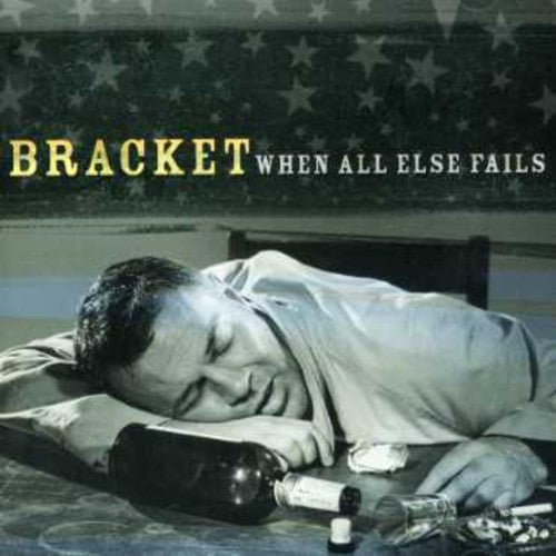 the album cover for Bracket - When All Else Fails