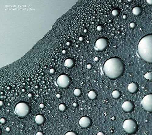 the album cover for Marvin Ayres - Circadian Rhythms