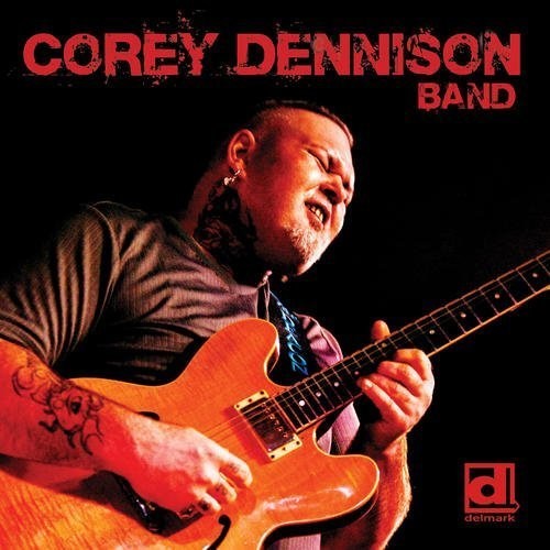the album cover for Corey Dennison - Corey Dennison Band