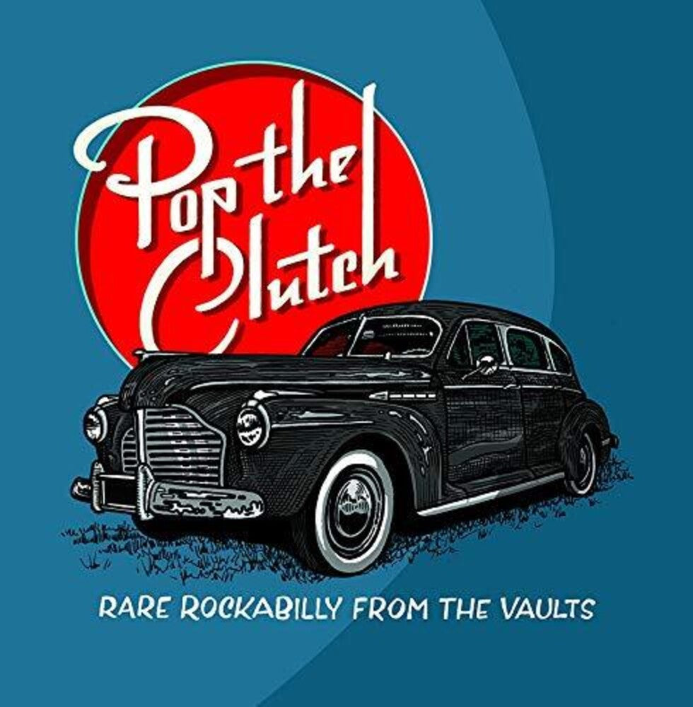 the album cover for Various Artists - Pop The Clutch: Obscure Rockabilly From The Vaults [LP]