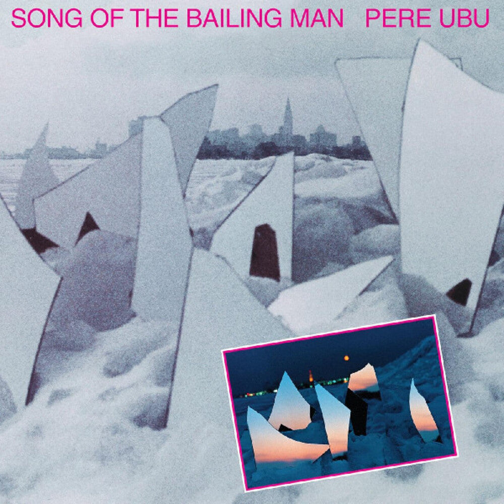 the album cover for Pere Ubu - Song Of The Bailing Man