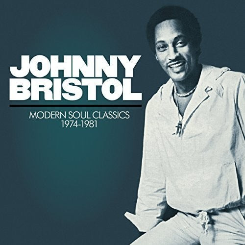 the album cover for Johnny Bristol - Modern Soul Classics 1974-1981