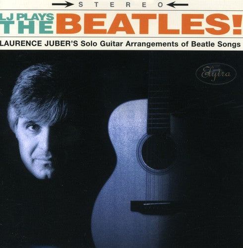the album cover for Laurence Juber - LJ Plays the Beatles