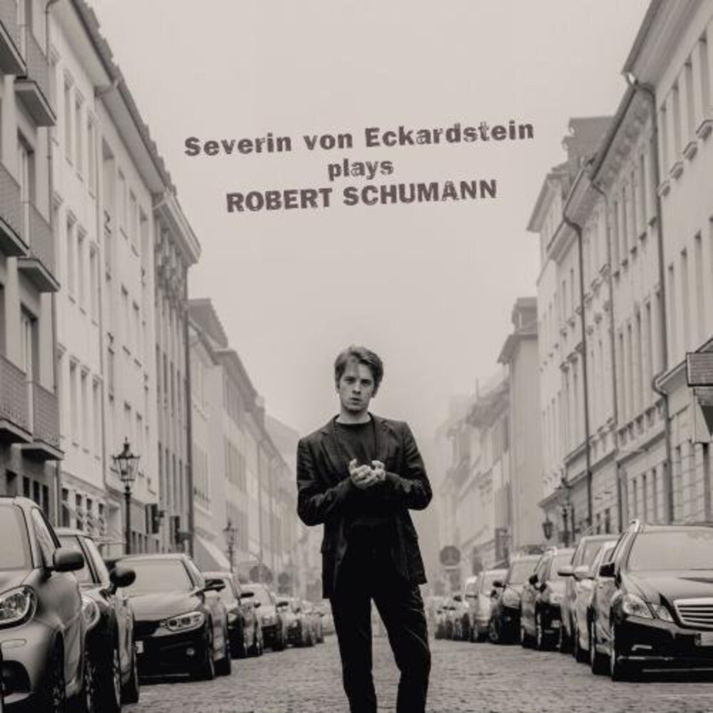 the album cover for Severin Eckardstein Von - Severin von Eckardstein Plays Robert Schumann