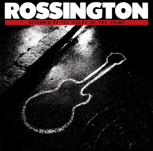 the album cover for Rossington - Returned To The Scene Of The Crime