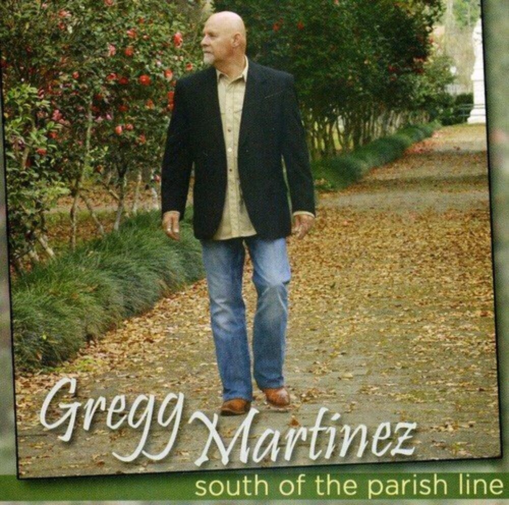 the album cover for Gregg Martinez - South Of The Parish Line