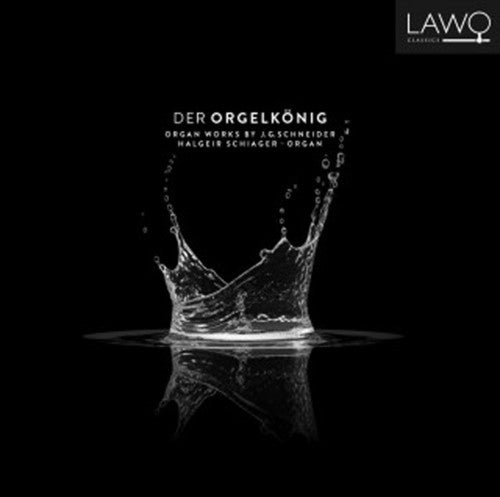 the album cover for Schneider / Schiager - Koenig Organ [Digipak]