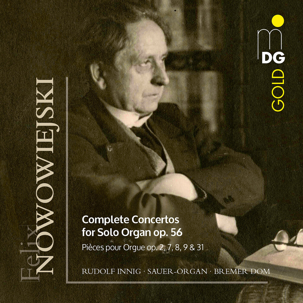 the album cover for Nowowiejski / Rudolf Innig - Felix Nowowiejski: Complete Concertos for Solo Organ Op 56