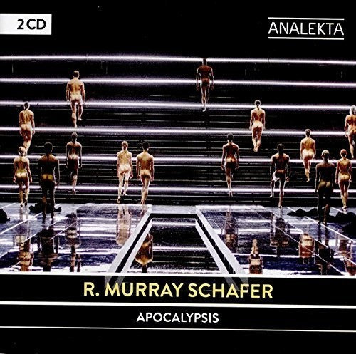 the album cover for R Schafer Murray - R. Murray Schafer: Apocalypsis