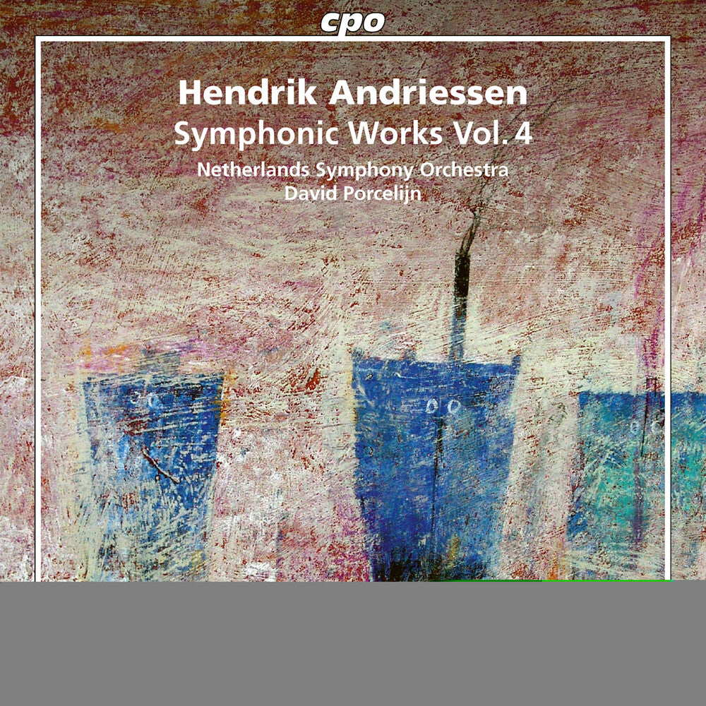 the album cover for Andriessen / Porcelijn - Symphonic Works 4