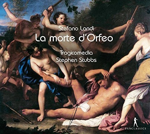 the album cover for Landi / Elwes / Koslowsky / Cordier / Chance - Stefano Landi: La Morte d'Orfeo