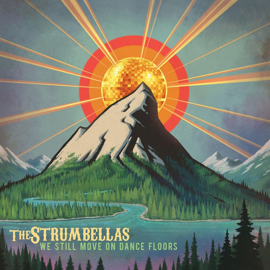 the album cover for The Strumbellas - We Still Move On Dance Floors
