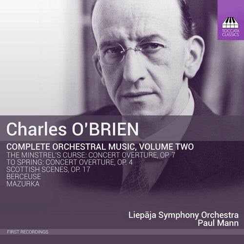 the album cover for Obrien / Liepaja Symphony Orchestra / Mann - O'Brien: Complete Orchestral Music 2