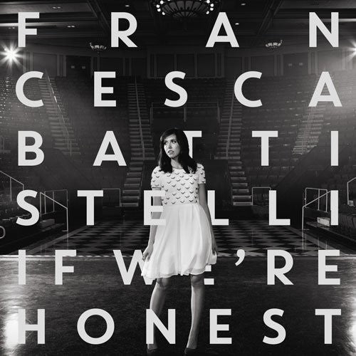 the album cover for Francesca Battistelli - If We're Honest [Deluxe]