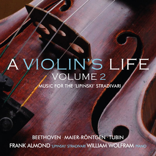 the album cover for Frank Almond / Wolfram - Violin's Life 2: Music for the Lipinski Strad