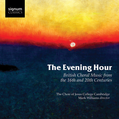 the album cover for Choir of Jesus College Cambridge - Evening Hour British Choral Music from the 16th & 20th Centuries