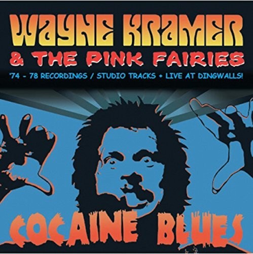 the album cover for Wayne Kramer & The Pink Fairies - Cocaine Blues (74-78 Recordings / Studio)
