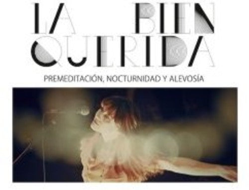 the album cover for La Bien Querida - Premeditacion Nocturnidad Y Alevosma (the Movie)
