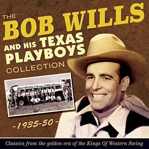 the album cover for Bob Wills & His Texas Playboys - Collection 1935-50